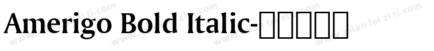 Amerigo Bold Italic字体转换